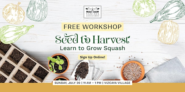 FREE | Grow & Compete: Squash Planting Workshop | Vizcaya Village