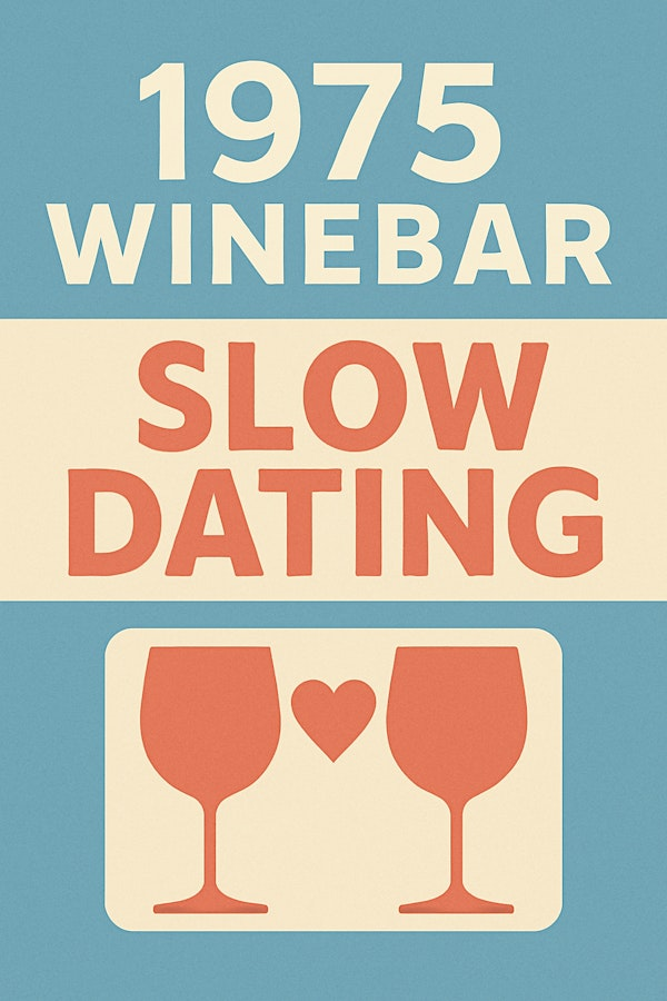 Slow Dating 40/50s Female | 1975winebar