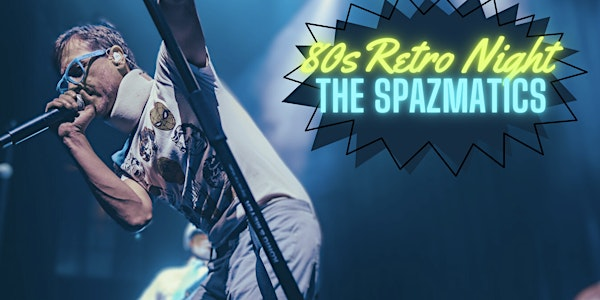 The Spazmatics 80's Retro Dance Party at the Floridian Social | 21+ | The Floridian Social