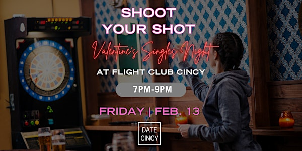 Shoot Your Shot: Valentine’s Singles Night at Flight Club Cincinnati | Flight Club Cincinnati