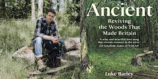 Ancient: Reviving the Woods That Made Britain | Marsden Mechanics Hall