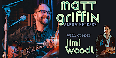 Matt Griffin Album Release with opener Jimi Woodul | Caffe Lena
