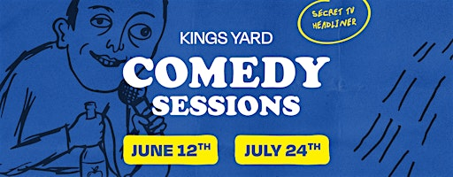 Kings Yard Comedy Sessions - June 12th | Kings Road Yard