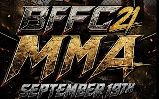 BFFC 21 - MMA | 12900 River Rd