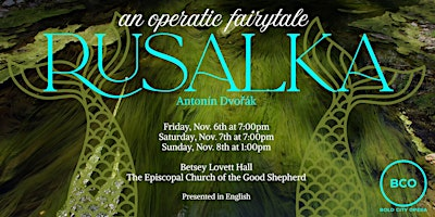 Rusalka - Friday | The Episcopal Church of the Good Shepherd