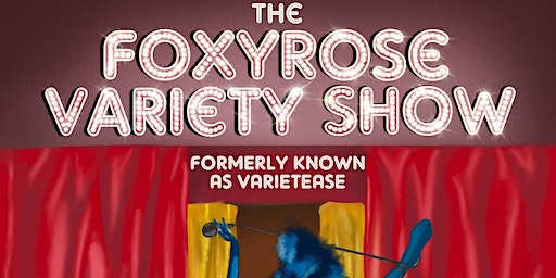 The FoxyRose Variety Show! ~ Formerly known as Varietease! | The AllWays Lounge & Cabaret