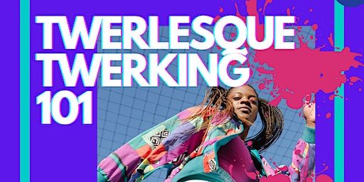 Twerlesque Twerking 101: Hip Hop Exotic Dance | New Women Space