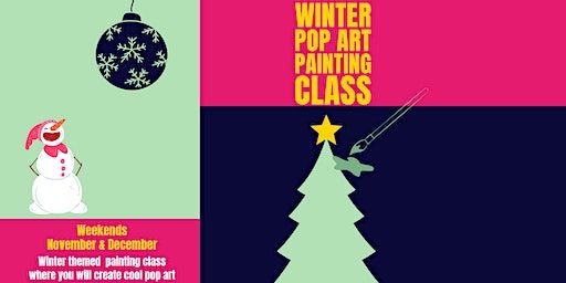 SMALL GROUP WINTER POP ART PAINT & SIP | 255 McKibbin