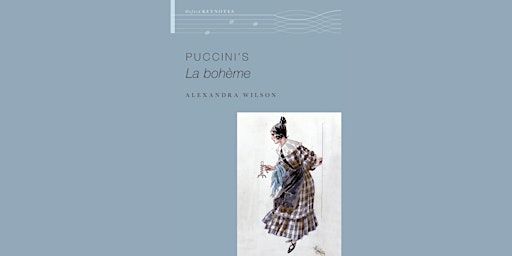 Puccini: the Music and his Place in History – a talk by Alexandra Wilson | Oxford Town Hall
