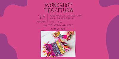 WORKSHOP TESSITURA | Via Braccio da Montone, 89