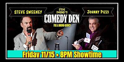 Steve Sweeney at the Comedy Den with Johnny Pizzi | Fox and Hound Wood Grille and Tavern