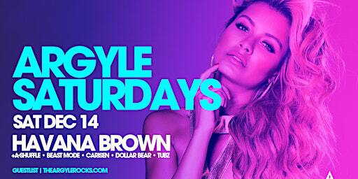 ARRGYLE SATURDAYS FT. HAVANA BROWN | The Argyle