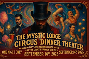 The Mystic Lodge Circus Dinner Theater | Daylite Masonic Lodge № 44 F∴& A∴M∴