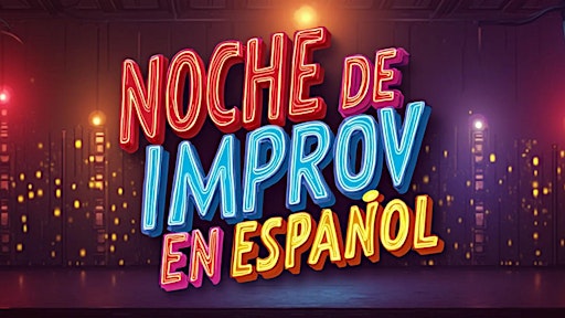 NOCHE DE IMPROV EN ESPAÑOL | 650 S Orcas St ste 101