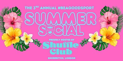 #BEAGOODSPORT Summer Social 2025 - LONDON | Shuffle Club