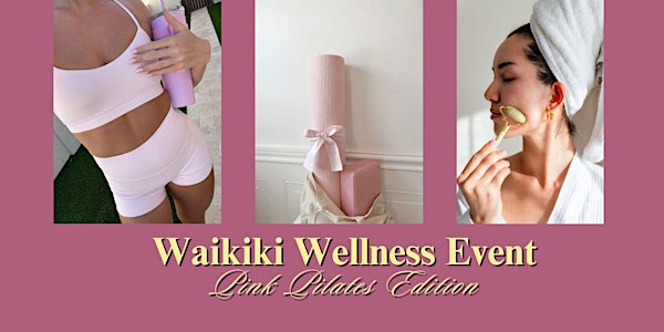 MATCHA MCENTEA Waikiki Wellness Event: Pink Pilates Edition | Wayfinder Waikiki