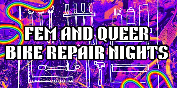 Fem and Queer Bike Repair Nights (Learn to fix your own bike) | Recyclistas Bike Shop