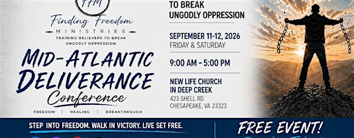 MID- ATLANTIC DELIVERANCE CONFERENCE WITH FINDING FREEDOM MINISTRIES | New Life Church- Deep Creek Campus