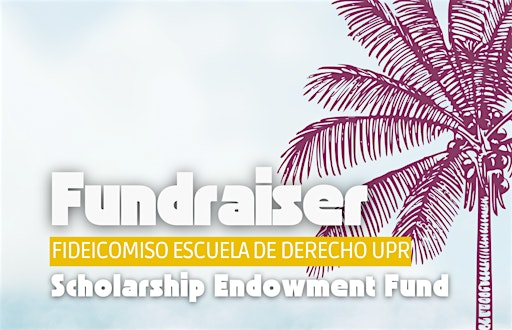 Fundraiser Fideicomiso Escuela de Derecho UPR Scholarship Endowment Fund | Vivo Beach Club