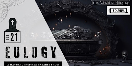 EULOGY - A Maynard Inspired Cabaret Show | Flux Vertical Theatre