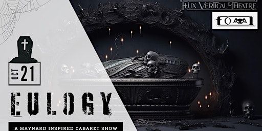EULOGY - A Maynard Inspired Cabaret Show | Flux Vertical Theatre