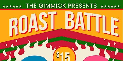 ROAST BATTLE COMEDY @ THE GIMMICK | The Gimmick