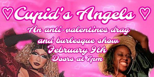 CUPIDS ANGELS- An Anti Valentines Drag and Burlesque Show | Strawberry Mountain