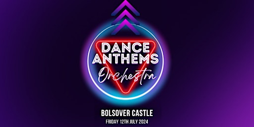 The Dance Anthems Orchestra | Bolsover Castle