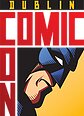 Dublin Comic Con 2024 | The Convention Centre Dublin