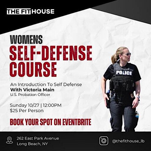 WOMEN'S SELF DEFENSE COURSE | The Fit House, East Park Avenue, Long Beach, NY, USA