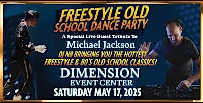 Freestyle Old School Dance Party and a Tribute to Michael Jackson | Dimension Event Center