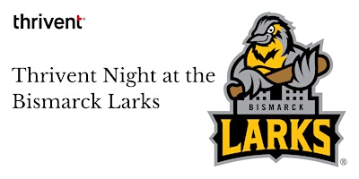 Thrivent Night at the Bismarck Larks | Bismarck Municipal Ballpark