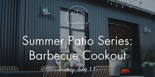 Storehouse 408 Patio Series: BBQ Cookout | Storehouse 408