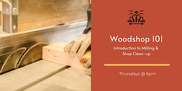 Wood Shop 101 - Introduction to Milling & Shop Clean-up | 1003 Louise Ave
