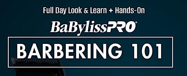 BaBylissPRO Barbering 101 Hands-on @SalonCentric Mobile | 937 Butler Dr