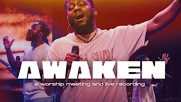 AWAKEN (a worship meeting and live recording) | 845 Caledonia Ave