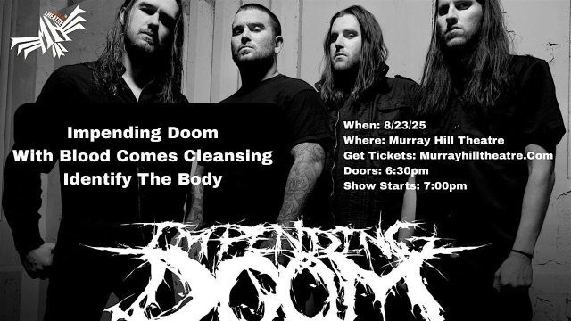 Impending Doom, With Blood Comes Cleansing, Identify The Body, COTP | Murray Hill Theatre