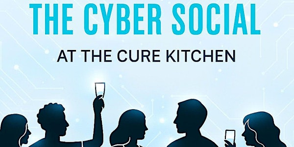 The Cyber Social | The Cure Kitchen + Bar