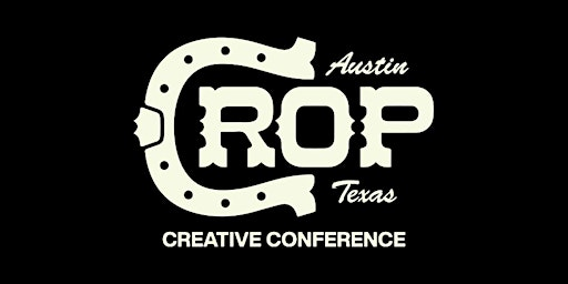 Crop Creative Conference • April 23rd & 24th, 2026 | Austin