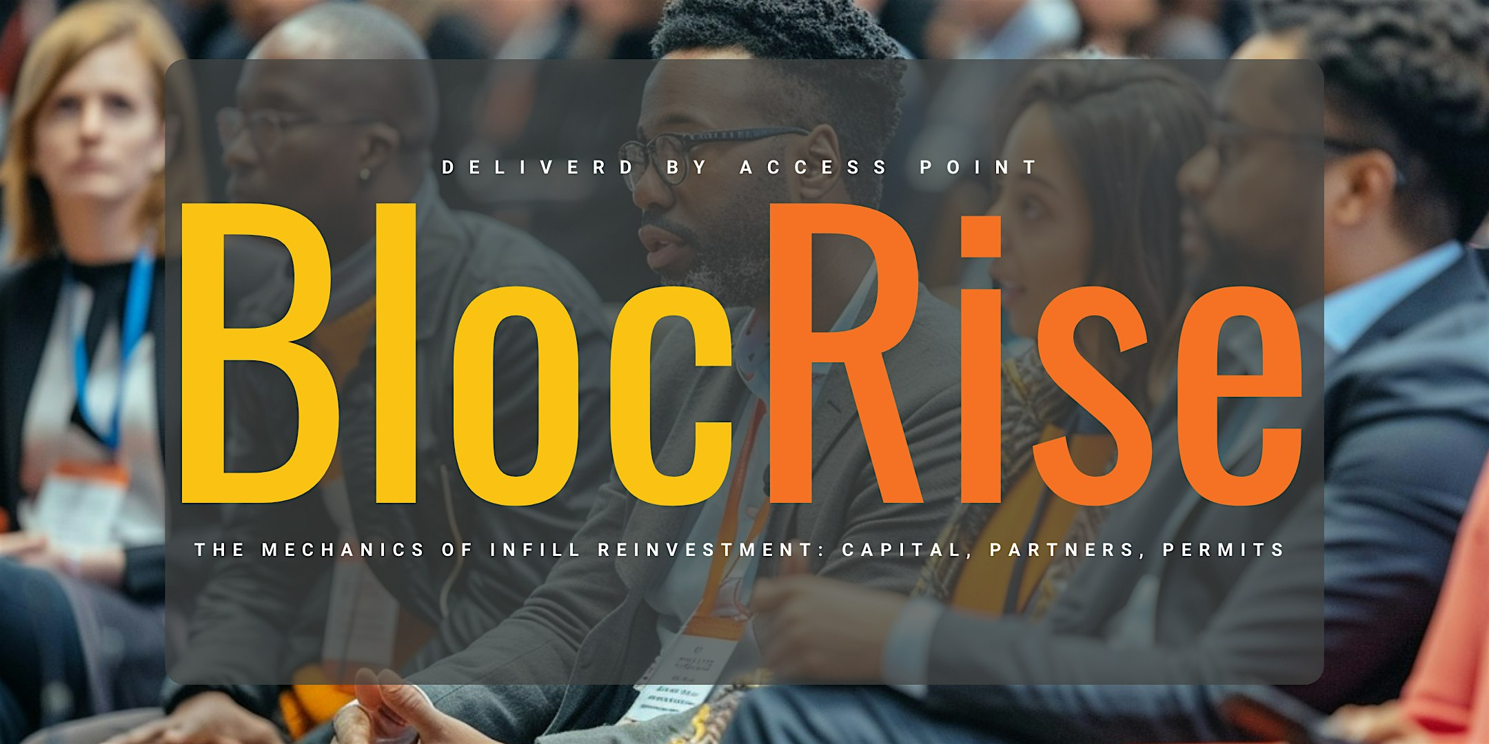 BlocRise: The Mechanics of Infill Reinvestment: Capital, Partners, Permits | Proximity Hotel