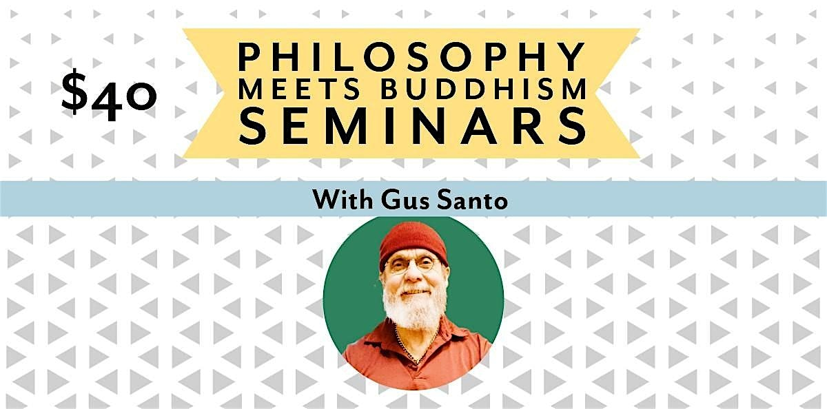 Philosophy Meets Buddhism Seminars with Gus Santo | Blue Lotus Buddhist Temple and Meditation Center