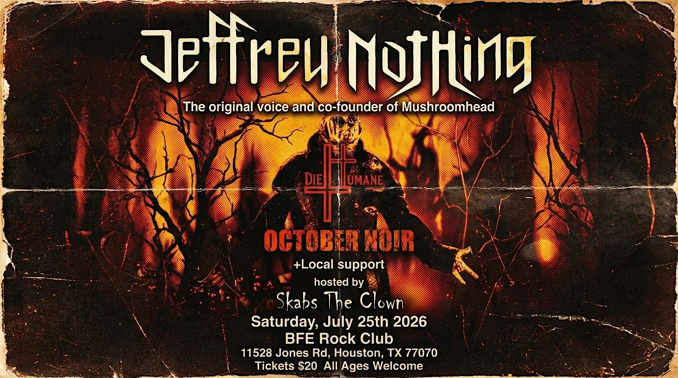 JEFFREY NOTHING w/ DieHumane, October Noir, and more | BFE Rock Club