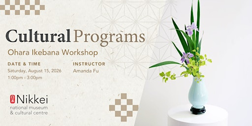 Ohara Ikebana Workshop: Summer | Nikkei National Museum & Cultural Centre