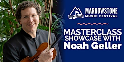 Marrowstone Music Festival 2026: Masterclass Showcase with Noah Geller | WWU Performing Arts Center Concert Hall