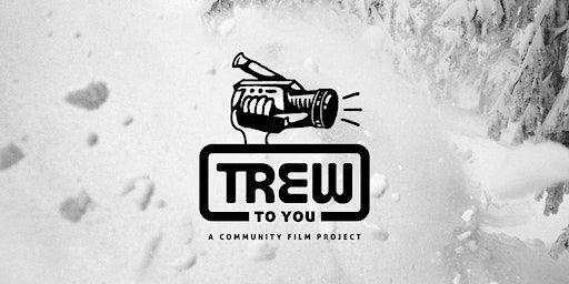 TREW To You Community Film Tour // Anchorage, AK (Anchorage) | Williwaw Social