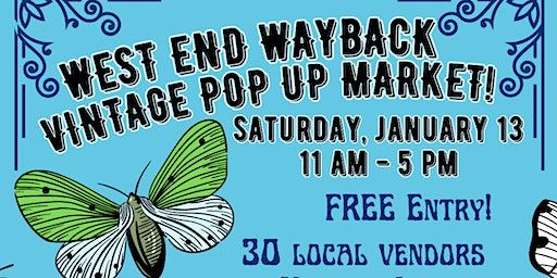 West End Wayback Vintage Pop-Up Market - January Edition! | 1310 White St SW