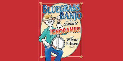 Wayne Erbsen Beginning Bluegrass Banjo Workshops 2024 | Arts Center