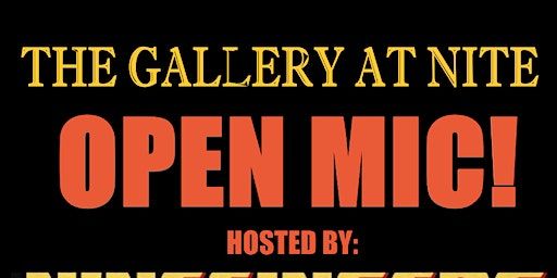 THE GALLERY AT NITE OPEN MIC! HOSTED BY NINE FINGERS | Self Designs Art Gallery