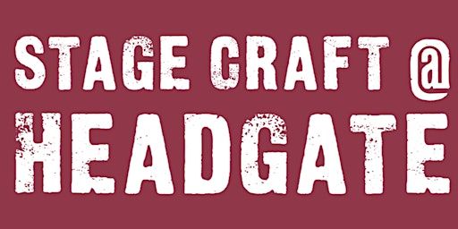Stage Craft @ Headgate - Sunday 7pm group - 2nd Block | Headgate Theatre