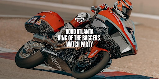 Road Atlanta King of the Baggers Watch Party | Harley-Davidson® of Santa Clarita
